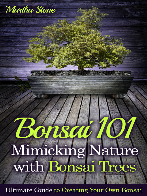 Title details for Bonsai 101 by Martha Stone - Available